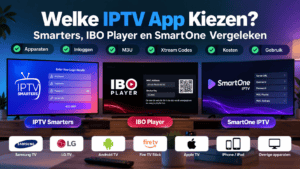 Vergelijking van IPTV Smarters, IBO Player en SmartOne IPTV